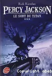 Percy Jackson Tome 3 Le sort du titan