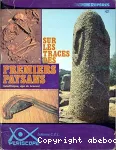 Sur les traces des premiers paysans (néolithique, âge du bronze).