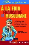 A la fois française et musulmane : un livre pou aider les jeunes filles à vivre leur double culture tout en restant elles-mêmes.