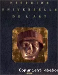 HISTOIRE UNIVERSELLE DE L'ART (tome 1) : LES PREMIERES CIVILISATIONS.