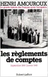 La grande histoire des Français sous l'occupation Les règlements de comptes septembre 1944-janvier 1945