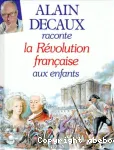 Alain Decaux raconte la Révolution française aux enfants.