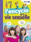 L'encyclo de la vie sexuelle 10-13 ans