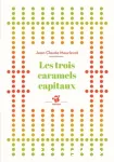 Les trois caramels capitaux