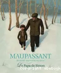 Le papa de Simon - Maupassant illustré par François Roca