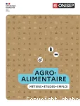 Agro-alimentaire : métiers, études, emploi