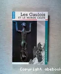 Les Gaulois et le monde celte