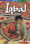 Iqbal un enfant contre l'esclavage