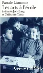 Les arts à l'école Le plan de Jack Lang et Catherine Tasca