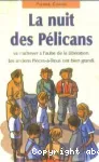 (LA) NUIT DES PELICANS