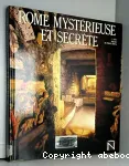 Rome mystérieuse et secrète