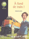 A fond de train