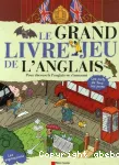 Le grand livre-jeu de l'Anglais