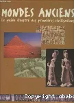 Mondes anciens Le guide illustré des premières civilisations