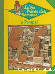 La vie privée des hommes à Pompéi