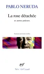 La rose détachée et autres poèmes