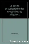 La petite encyclopédie des crocodiles et alligators