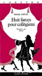 Huit farces pour collégiens