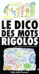 Le dico des mots rigolos