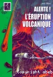 Alerte ! L'éruption volcanique