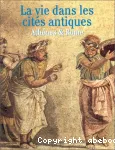 La vie dans les cités antiques Athènes & Rome