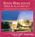 Sites bibliques hier et aujourd'hui