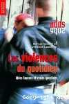 Les violences du quotidien Idées fausses et vraies questions