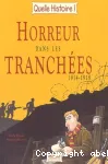 Horreur dans les tranchées 1914-1918