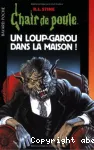 Un loup-garou dans la maison !