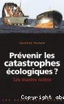 Prévenir les catastrophes écologiques ? Les marées noires