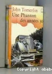 Une Phantom des années 30