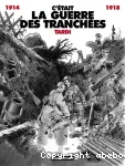 C'était la guerre des tranchées 1914 1918
