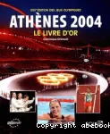 Athènes 2004 Le livre d'or