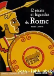 12 récits et légendes de Rome