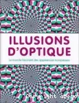 Illusions d'optique : le monde fascinant des apparences trompeuses