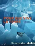 Pour que vive la Terre