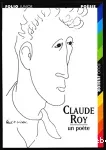 Claude Roy, un poète