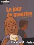 Le jour du meurtre