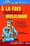 A la fois française et musulmane : un livre pou aider les jeunes filles à vivre leur double culture tout en restant elles-mêmes.