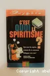 C'est quoi le spiritisme ?