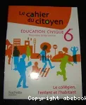 Education civique 6° Le collégien, l'enfant et l'habitant