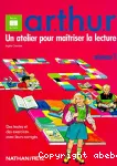 Un atelier pour maîtriser la lecture a.r.t.h.u.r. niveau 1