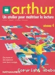 Un atelier pour maîtriser la lecture a.r.t.h.u.r. niveau 4