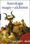 Astrologie, magie et alchimie