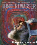 Hunderwasser le peintre -roi aux cinq peaux