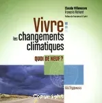 Vivre les changements climatiques Quoi de neuf ?