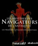 Les mystères des navigateurs de l'Antiquité Les premières civilisations maritimes