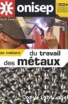 Les métiers du travail des métaux