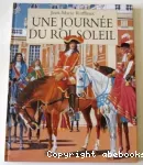 Une journée du Roi-Soleil