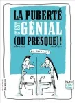 La puberté c'est génial (ou presque) !